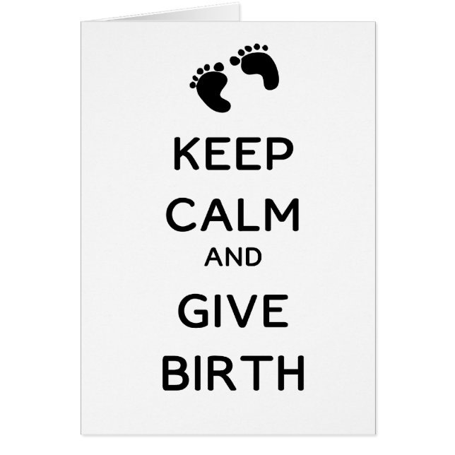 Keep Calm and Give Birth Greeting Card (Front)