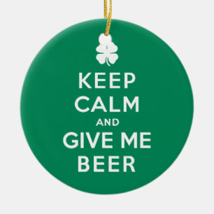 Keep Calm and Give Me Beer Ceramic Ornament