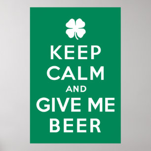 Keep Calm and Give Me Beer Poster