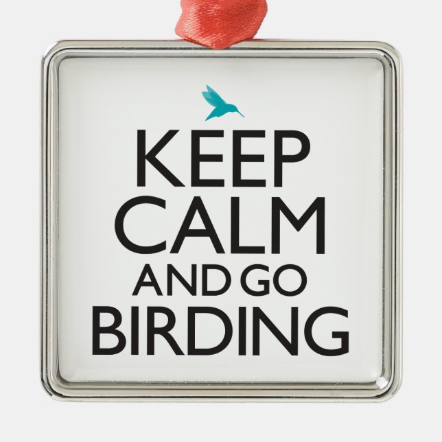 Keep Calm and Go Birding Metal Ornament (Front)
