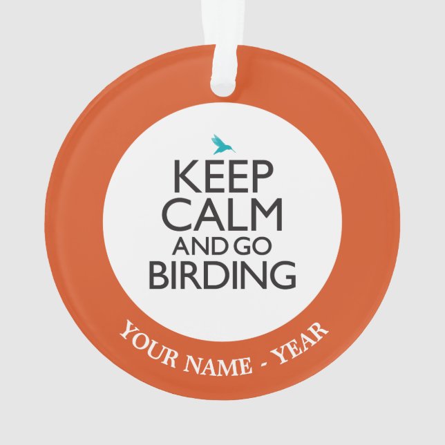 Keep Calm and Go Birding Ornament (Back)