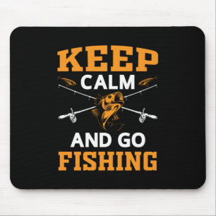 Keep Calm And Go Fishing Mouse Pad