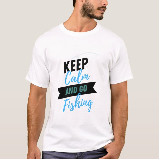 Keep Calm and Go Fishing Shirt (Front)