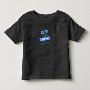 Keep Calm and Go Fishing Toddler T-shirt