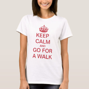 KEEP CALM and GO FOR A WALK T-Shirt