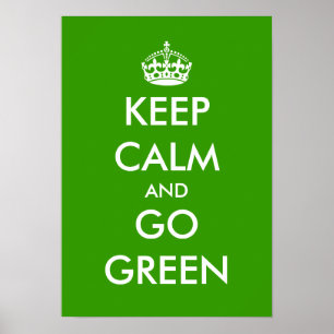 Keep calm and go green poster   Customizable