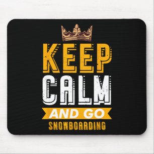 Keep Calm And Go Snowboarding Hob Mouse Pad