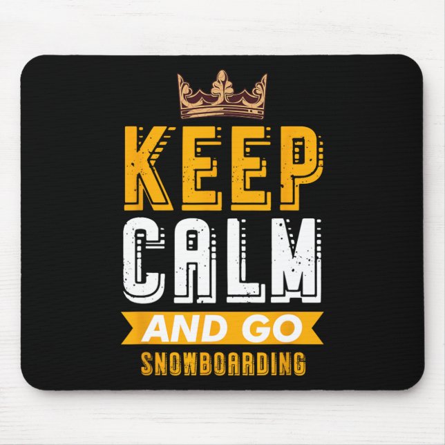 Keep Calm And Go Snowboarding Hob  Mouse Pad (Front)