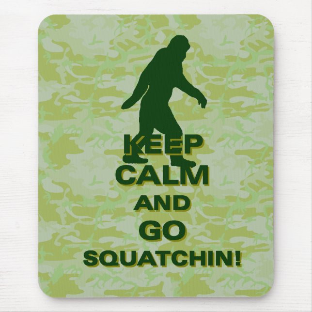 Keep calm and go squatchin mouse pad (Front)
