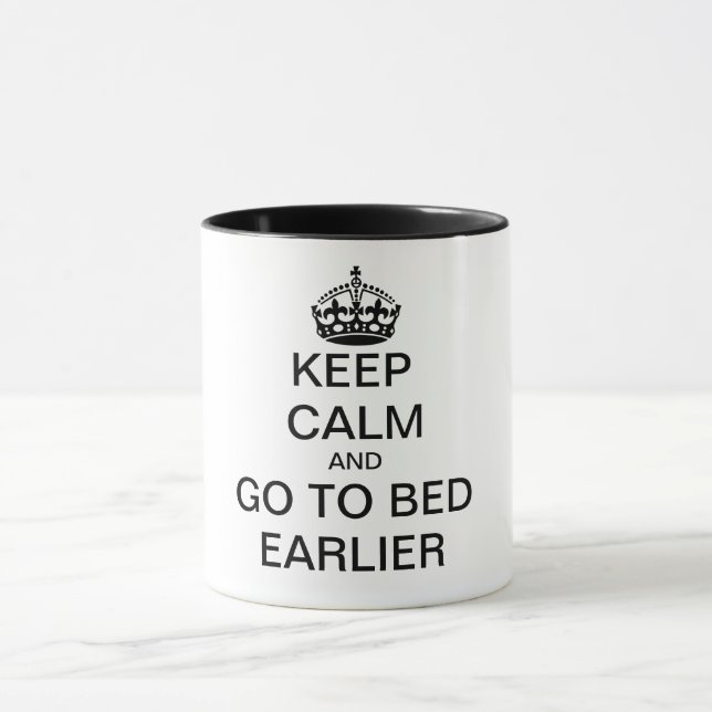 KEEP CALM and GO TO BED EARLIER Mug (Center)