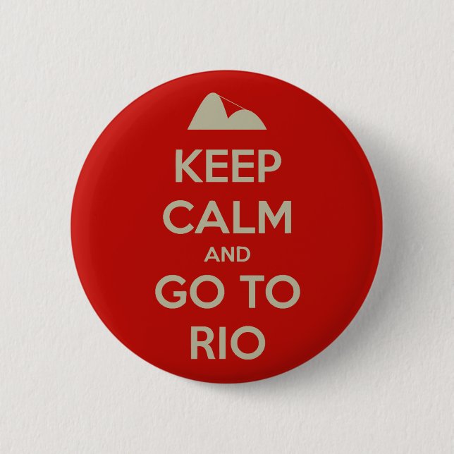 Keep Calm and go to Rio 2 Inch Round Button (Front)