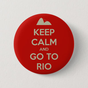 Keep Calm and go to Rio 2 Inch Round Button