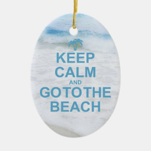 Keep Calm And Go To The Beach Ceramic Ornament