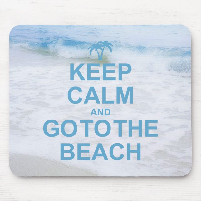 Keep Calm And Go To The Beach Mouse Pad (Front)