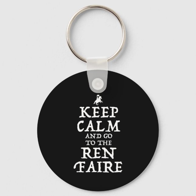 Keep Calm And Go To The Ren Faire Keychain (Front)