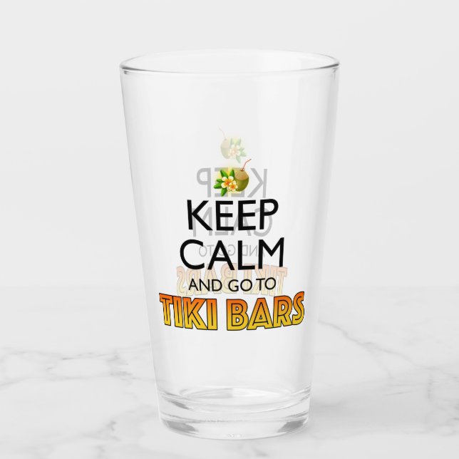 Keep Calm And Go To Tiki Bars Glass (Front)