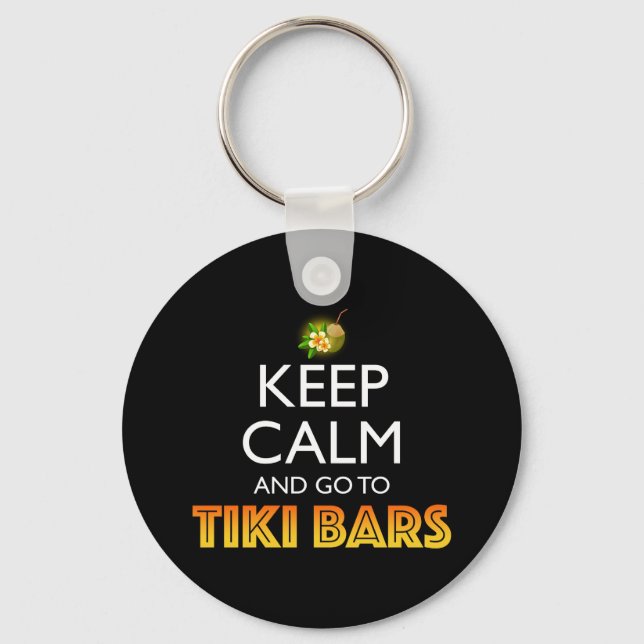 Keep Calm And Go To Tiki Bars Keychain (Front)