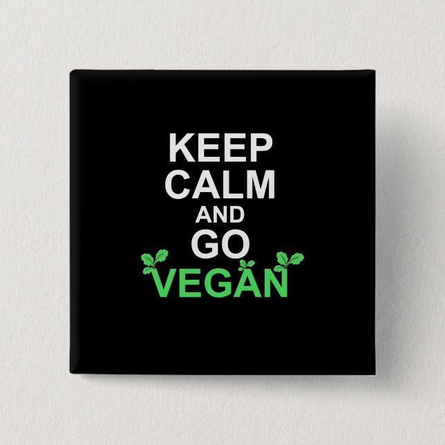 Keep Calm And Go Vegan 2 Inch Square Button (Front)