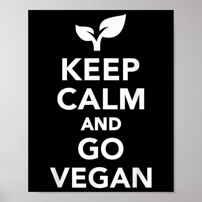 Keep Calm And Go Vegan  Poster (Front)