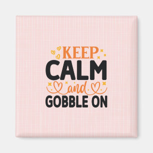 Keep Calm and Gobble On Magnet