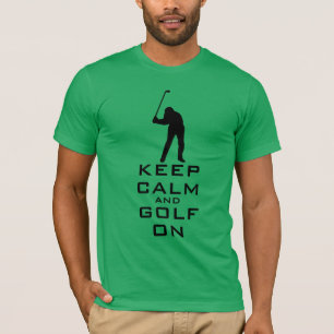 KEEP CALM AND GOLF ON PERSONALIZED T-Shirt