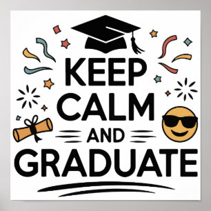 Keep Calm and Graduate - Graduation Day Poster