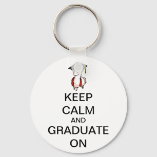 Keep Calm and Graduate On Keychain