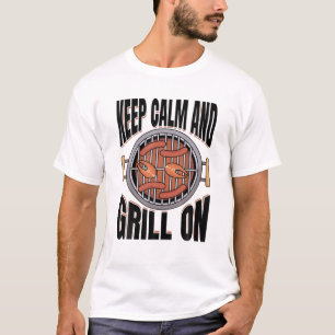 Keep Calm And Grill On Barbecue Smoking Meat BBQ G T-Shirt