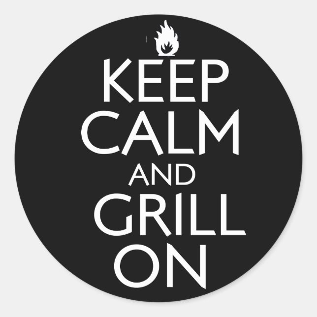 Keep Calm and Grill On Classic Round Sticker (Front)