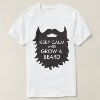 Keep Calm And Grow A Beard T-Shirt