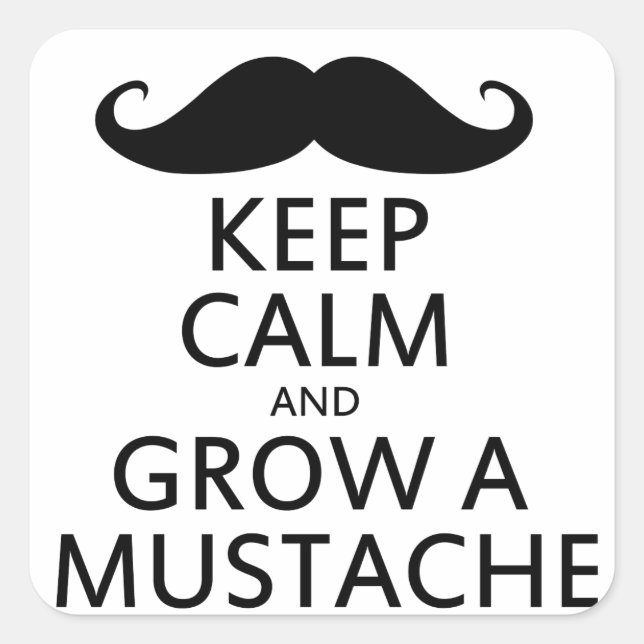 Keep Calm and Grow a Moustache Square Sticker (Front)
