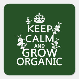 Keep Calm and Grow Organic Square Sticker
