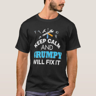 Keep Calm And Grumpy Will Fix It Dad Father's Day T-Shirt