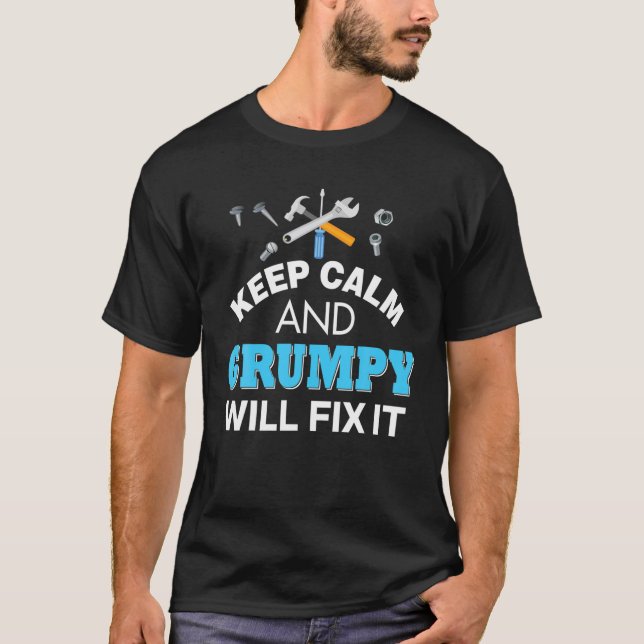 Keep Calm And Grumpy Will Fix It Dad Father's Day T-Shirt (Front)