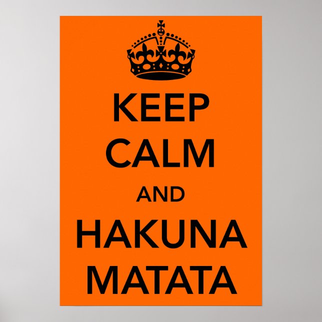 Keep Calm and Hakuna Matata Poster (Front)