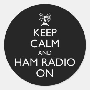 Keep Calm And Ham Radio On Classic Round Sticker