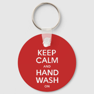 Keep Calm And Hand Wash On - Washing Hygiene Flu Keychain