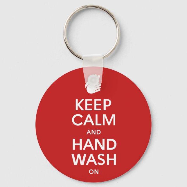 Keep Calm And Hand Wash On - Washing Hygiene Flu Keychain (Front)