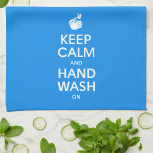 Keep Calm And Hand Wash On - Washing Hygiene Flu Kitchen Towel