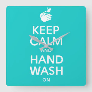 Keep Calm And Hand Wash On - Washing Hygiene Flu Square Wall Clock