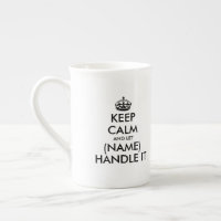 Keep calm and handle it bone china specialty mugs