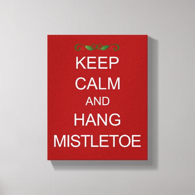 KEEP CALM and Hang Mistletoe Christmas Canvas (Front)