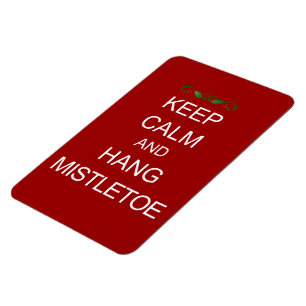 Keep Calm and Hang Mistletoe Premium Magnet