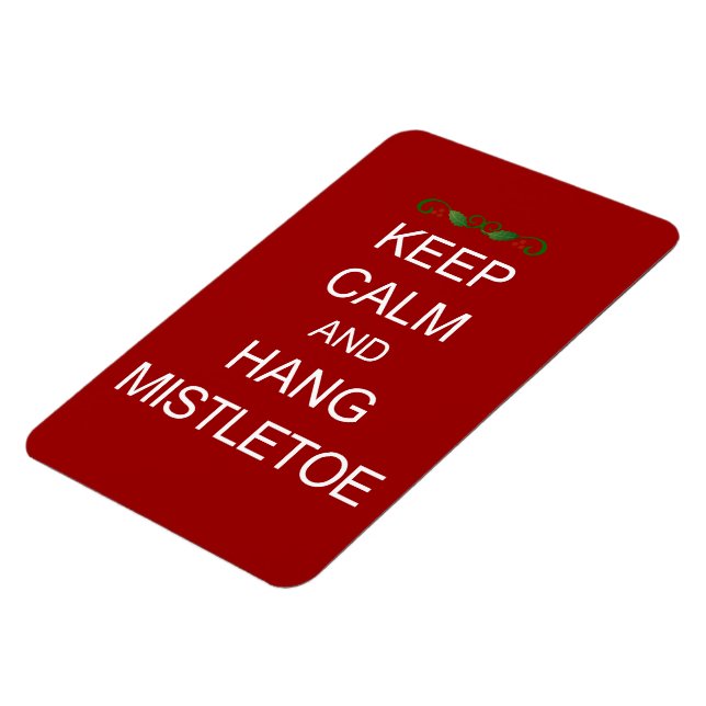 Keep Calm and Hang Mistletoe Premium Magnet (Left Side)