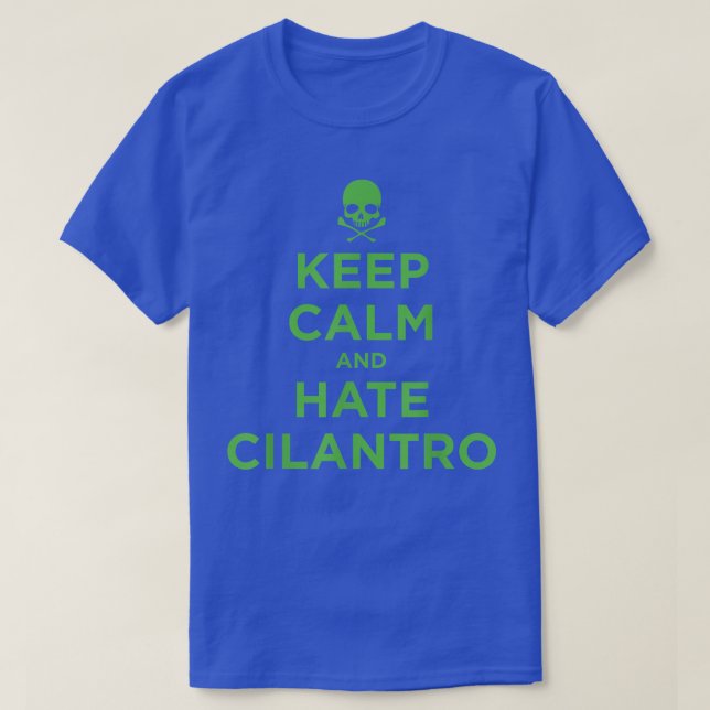 Keep Calm And Hate CilantroFunny Coriander Soap  T-Shirt (Design Front)