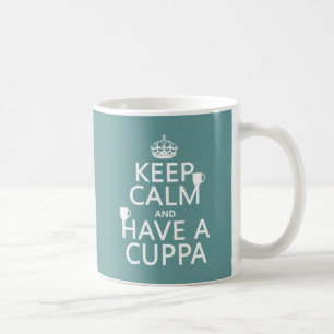 Keep Calm and Have a Cuppa - all colours Coffee Mug