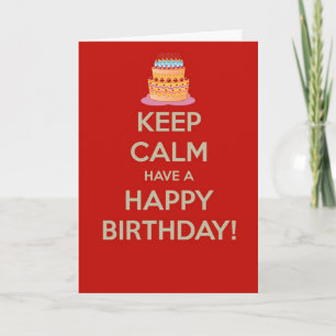 Keep calm and have a Happy Birthday Card