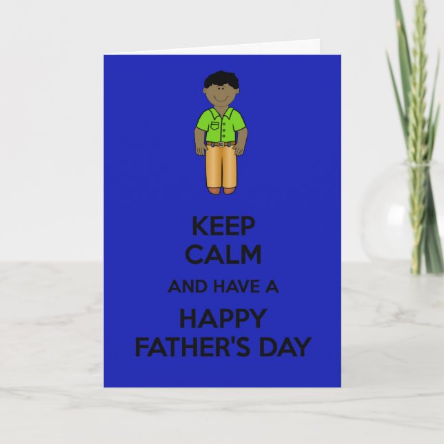 Keep calm and have a Happy Father's Day Card (Front)
