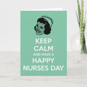 Keep calm and have a Happy Nurses Day Card