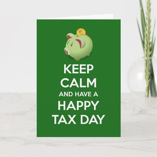 Keep calm and have a Happy Tax Day with piggy bank Card (Front)